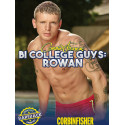 Bi College Guys: Rowan DVD (Corbin Fisher)