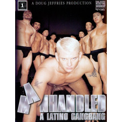 Manhandled: A Latino Gangbang DVD (Channel-1) (02426D)