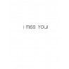 Miss you - Wish you were here Greeting Card (M8062)